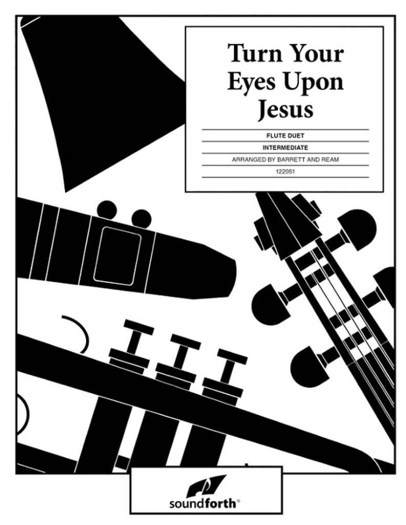 Turn Your Eyes Upon Jesus